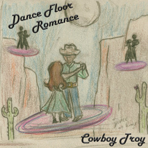 Listen to Dance Floor Romance song with lyrics from Cowboy Troy