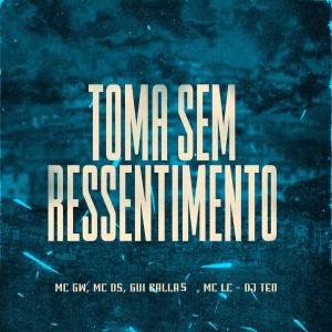 Listen to Toma Sem Ressentimento (Explicit) song with lyrics from MC DS