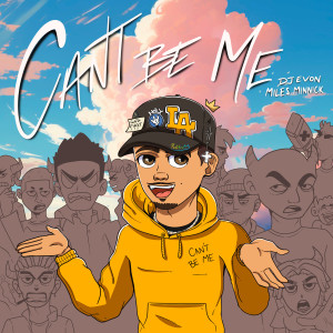 DJ Evon的專輯Can't Be Me (feat. Miles Minnick)