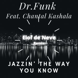 Dr.Funk的專輯Jazzin' the Way You Know (Elof de Neve Remix)
