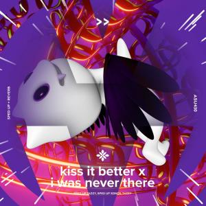 Listen to kiss it better x i was never there - sped up + reverb song with lyrics from Group Star