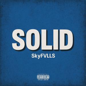 收聽SkyFVLLS的Solid (Explicit)歌詞歌曲