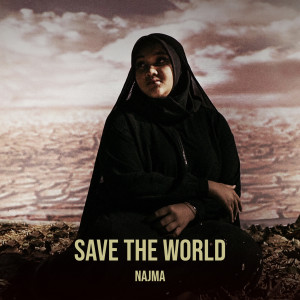Listen to Save the World song with lyrics from Najma