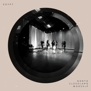 Album Egypt from North Cleveland Worship