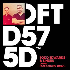 收聽Todd Edwards的Deeper (Gorgon City Remix)歌詞歌曲