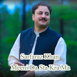 Listen to Meeni Da Sta Kra Ma song with lyrics from Sarfaraz Khan