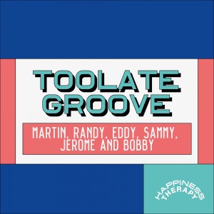 Toolate Groove的專輯Martin, Randy, Eddy, Sammy, Jerome and Bobby