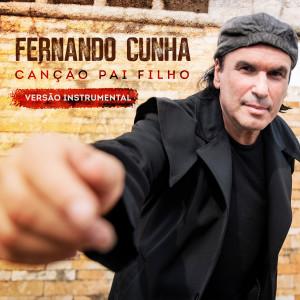 ดาวน์โหลดและฟังเพลง Canção Pai Filho (Instrumental) พร้อมเนื้อเพลงจาก Fernando Cunha