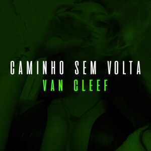 收聽DJ LC DO SP OFICIAL的CAMINHO SEM VOLTA VAN CLEEF (Explicit)歌詞歌曲