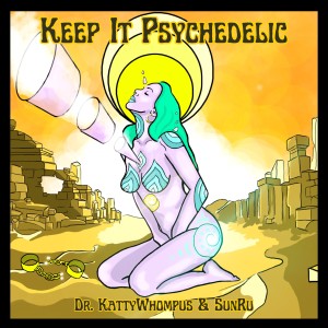 ดาวน์โหลดและฟังเพลง Keep It Psychedelic พร้อมเนื้อเพลงจาก Dr. Kattywhompus