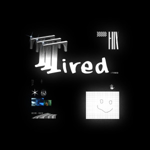 Listen to Tired song with lyrics from HIIX