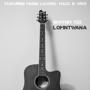 收聽Rhythm Tee的Lomntwana歌詞歌曲
