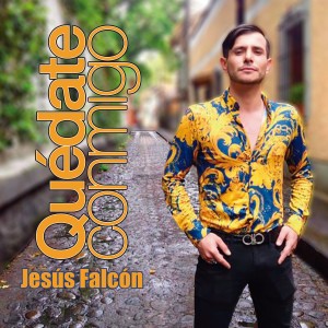 อัลบัม Quédate Conmigo ศิลปิน Jesús Falcón