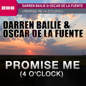 Listen to Promise Me (4 O'Clock) (Oscar De La Fuente 4 O'Clock Mix) song with lyrics from Darren Bailie