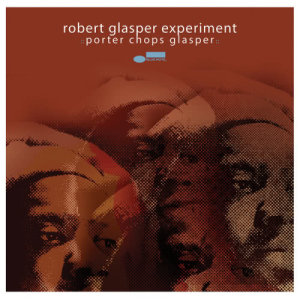 ดาวน์โหลดและฟังเพลง Porter Chops Glasper (Mr. Porter Remix) พร้อมเนื้อเพลงจาก Robert Glasper Experiment