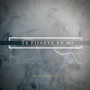 Album Te Fijaste En Mi from Diego Blanco