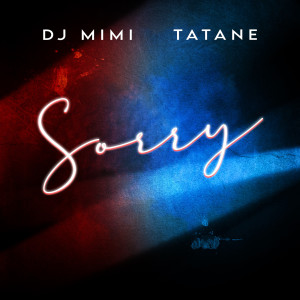 Listen to Sorry song with lyrics from DJ MIMI