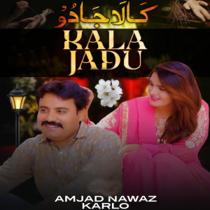 Amjad Nawaz Karlo的專輯Kala Jadu