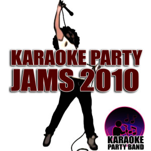 Karaoke Party Band的專輯Karaoke Party Jams 2010