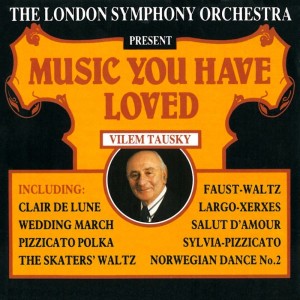 Album Music You Have Loved from Vilem Tausky