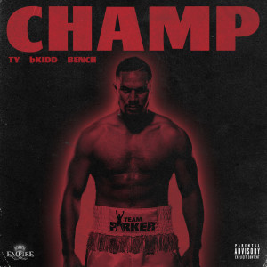 Listen to Champ (Explicit) song with lyrics from TY
