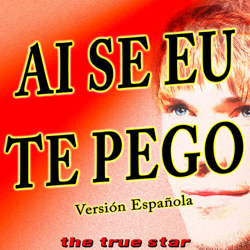 Ai Se Eu Te Pego (Española) [Originally Performed By Michel Teló]