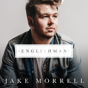 收聽Jake Morrell的Englishman (完整版)歌詞歌曲
