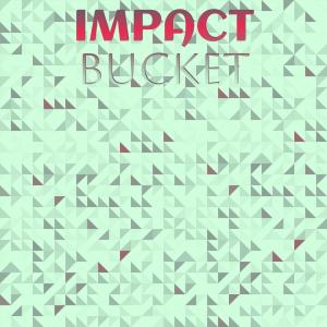 Various Artists的專輯Impact Bucket