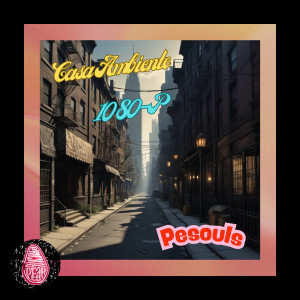 收聽Casa Ambiente的Pesouls歌詞歌曲