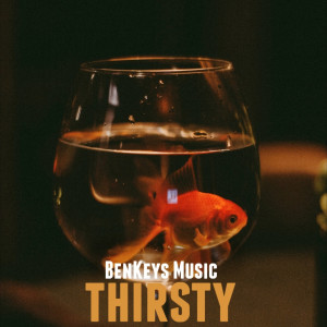 Listen to Thirsty song with lyrics from BenKeys Music