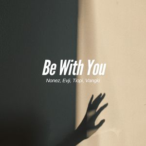 Nonez的专辑Be With You