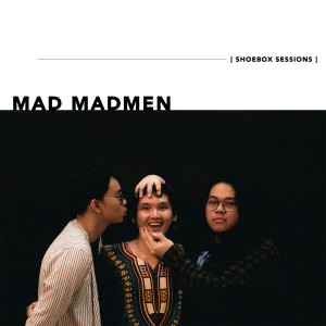 ดาวน์โหลดและฟังเพลง Does It Make You Feel Better If You Know That I Know, Natasha Dear? (Shoebox Sessions) พร้อมเนื้อเพลงจาก Mad Madmen