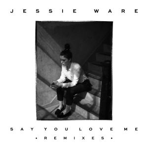 收聽Jessie Ware的Say You Love Me (Alexander Adair Remix)歌詞歌曲