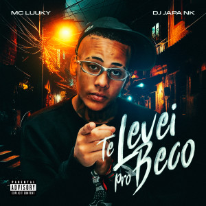 อัลบัม Te Levei Pro Beco (Explicit) ศิลปิน MC LUUKY