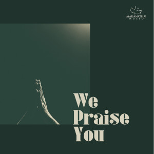 Album We Praise You from Maranatha! Music