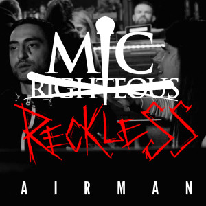 收聽Mic Righteous的Airman (Explicit)歌詞歌曲