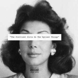 อัลบัม The Prettiest Girls Do The Ugliest Things (feat. Tall Paul, Twin City Tone & Diwan Smith) [Explicit] ศิลปิน Twin City Tone