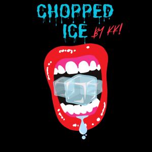 收聽KK!的Chopped Ice (Explicit)歌詞歌曲