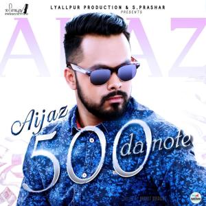 Dengarkan 500 Da Note lagu dari Aijaz dengan lirik