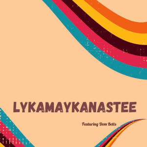 Lykamaykanastee (feat. Dom B) (Explicit) dari Anthony Kaelin