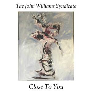 ดาวน์โหลดและฟังเพลง Close to You พร้อมเนื้อเพลงจาก The John Williams Syndicate