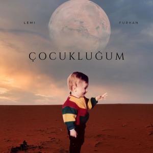 ดาวน์โหลดและฟังเพลง Çocukluğum พร้อมเนื้อเพลงจาก Lemi Furkan