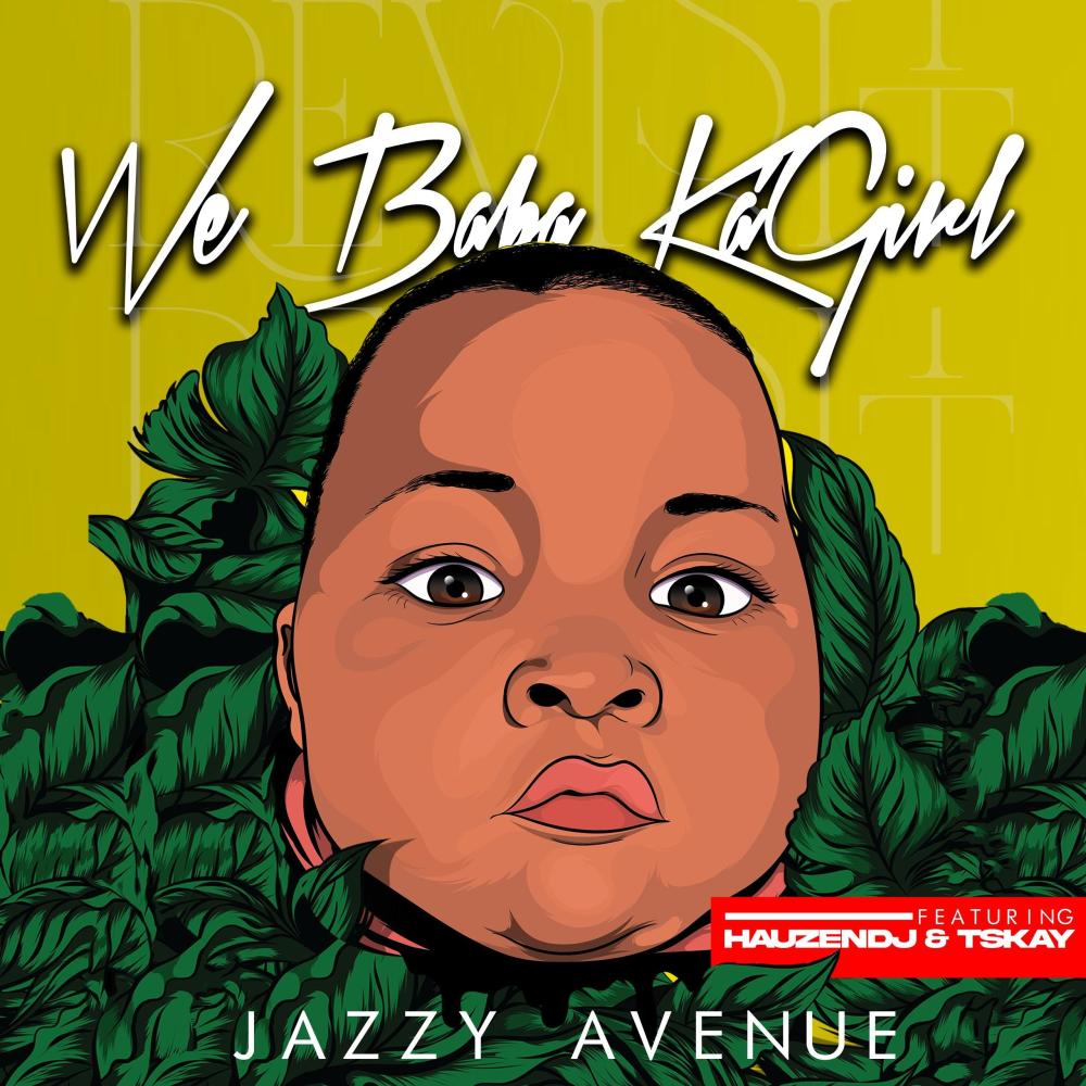 We Baba Ka'Girl (feat. Tskay de Musiq) (feat. Hauzendj & Tskay)