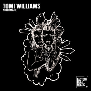 收聽Tomi Williams的Nightmare (Original Mix)歌詞歌曲