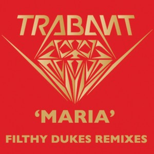 收聽Trabant的Maria (Filthy Dukes Radio Mix)歌詞歌曲