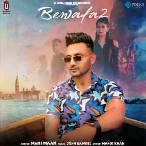 Listen to Bewafa 2 song with lyrics from Mani Maan