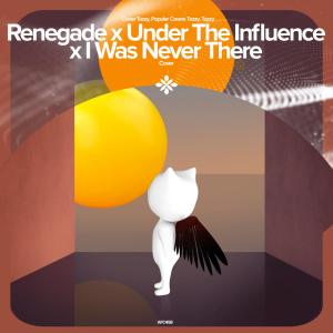 ดาวน์โหลดและฟังเพลง Renegade x Under The Influence x I Was Never There - Remake Cover พร้อมเนื้อเพลงจาก renewwed