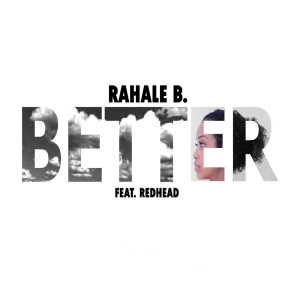 ดาวน์โหลดและฟังเพลง Better (feat. Red Head) พร้อมเนื้อเพลงจาก Rahale B.