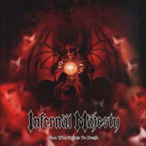 Infernal Majesty的專輯One Who Points To Death