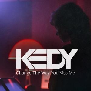 Kedy的專輯Change The Way You Kiss Me (Techno Mix)